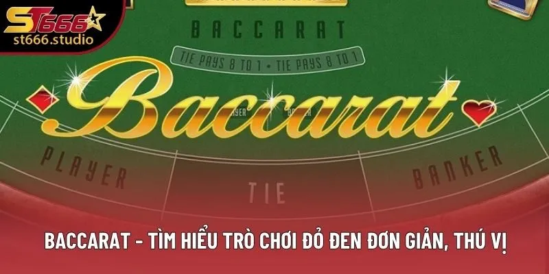Baccarat - Bỏ Túi Thông Tin Chi Tiết Về Luật Chơi, Cách Chơi 1 Baccarat - Tìm Hiểu Trò Chơi Đỏ Đen Đơn Giản, Thú Vị