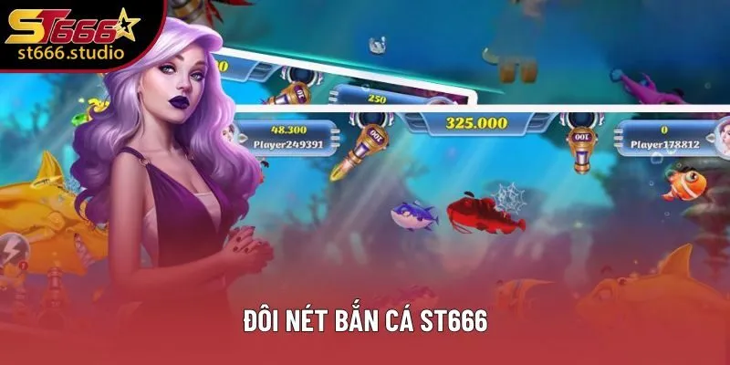 Đôi nét bắn cá ST666 Đôi nét bắn cá ST666