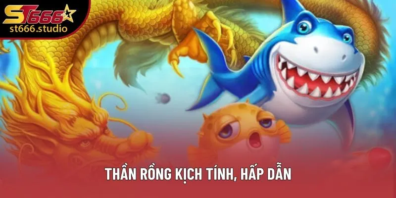 Thần Rồng kịch tính, hấp dẫn Thần Rồng kịch tính, hấp dẫn