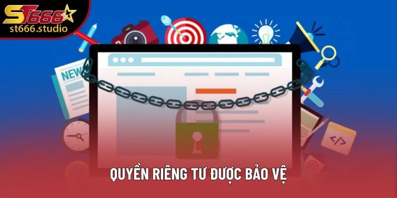 Quyền riêng tư được bảo vệ Quyền riêng tư được bảo vệ