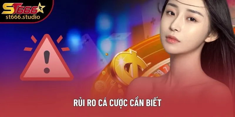 Rủi ro cá cược cần biết Rủi ro cá cược cần biết