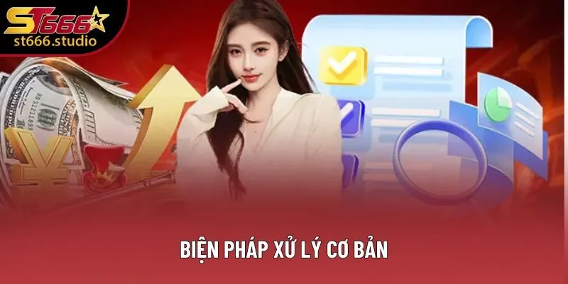 Biện pháp xử lý cơ bản Biện pháp xử lý cơ bản
