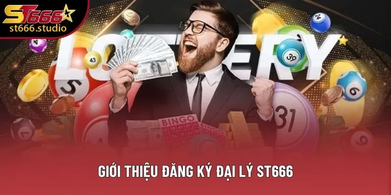 Giới thiệu đăng ký đại lý ST666 Giới thiệu đăng ký đại lý ST666