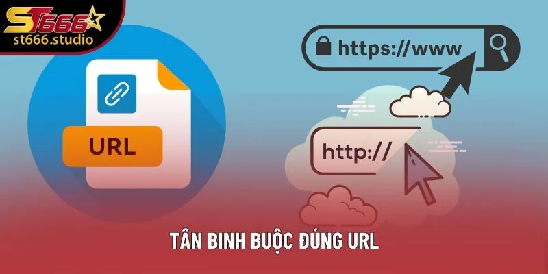 Tân binh buộc đúng URL Tân binh buộc đúng URL