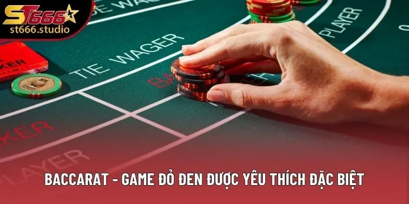 Baccarat - Game đỏ đen được yêu thích đặc biệt Baccarat - Game đỏ đen được yêu thích đặc biệt