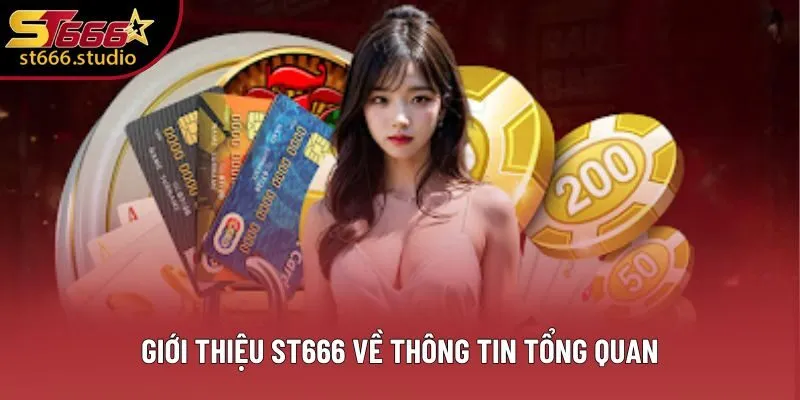 Giới thiệu ST666 về thông tin tổng quan