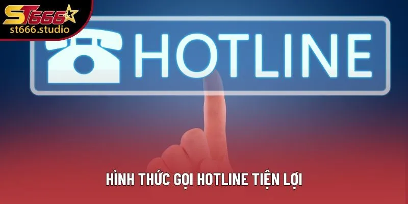 Hình thức gọi hotline tiện lợi Hình thức gọi hotline tiện lợi