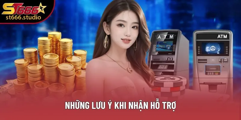 Những lưu ý khi nhận hỗ trợ Những lưu ý khi nhận hỗ trợ