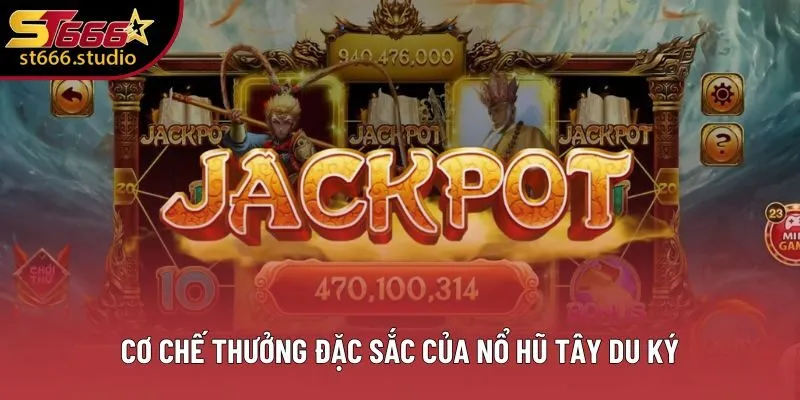 Cơ chế thưởng đặc sắc của Nổ Hũ Tây Du Ký Cơ chế thưởng đặc sắc của Nổ Hũ Tây Du Ký