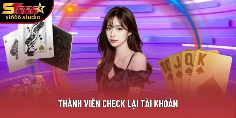 Thành viên check lại tài khoản