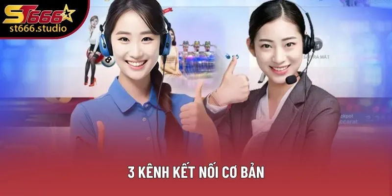 3 kênh kết nối cơ bản 3 kênh kết nối cơ bản